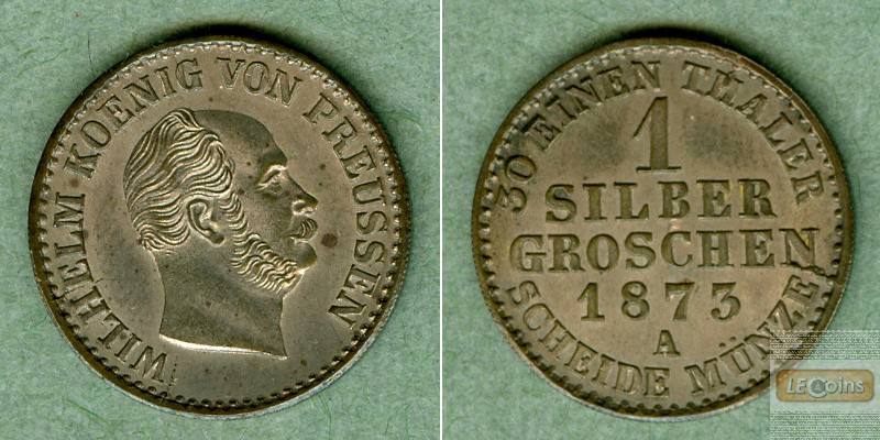 Preussen 1 Silber Groschen 1873 A  vz-st